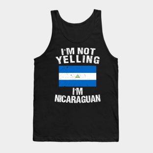 I'm Not Yelling I'm Nicaraguan Tank Top